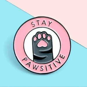 Stay pawsitive hot animal pet pin